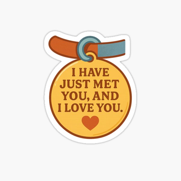 Item preview, I Have Just Met You And I Love You – Cute Dog Tag Quote Dug Inspired Design designed and sold by Zippitydodads.