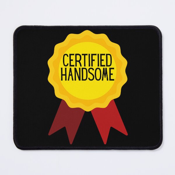 Item preview, Certified Handsome designed and sold by I-wanna-T-shirt.