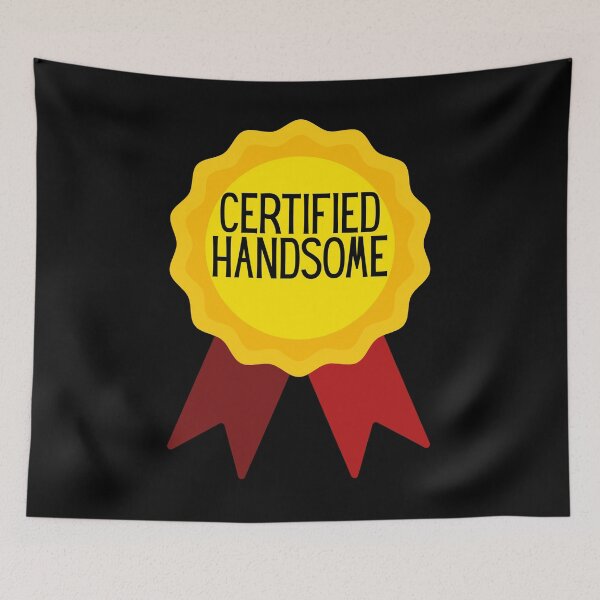 Item preview, Certified Handsome designed and sold by I-wanna-T-shirt.