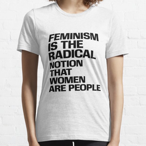 feminism the radical notion shirt