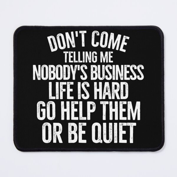 Item preview, Mind your business or get lost! designed and sold by mksjr.