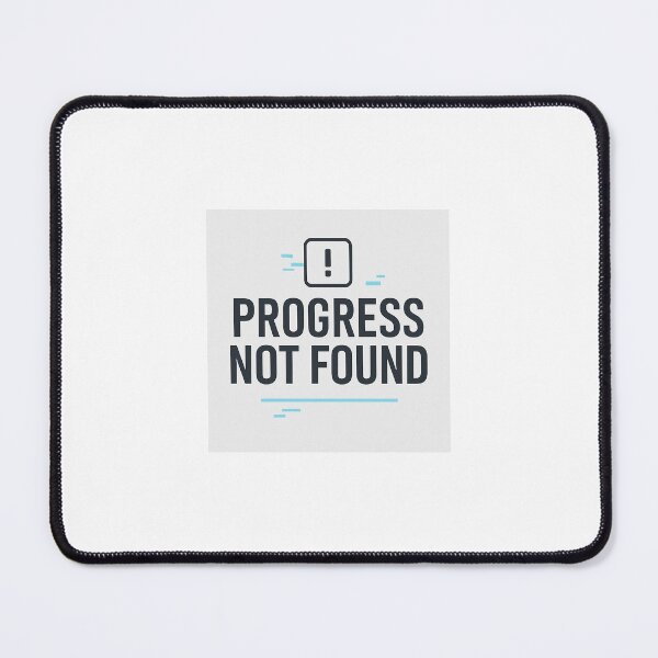 Item preview, Progress Not Found – Error Message Tee designed and sold by Respawned.