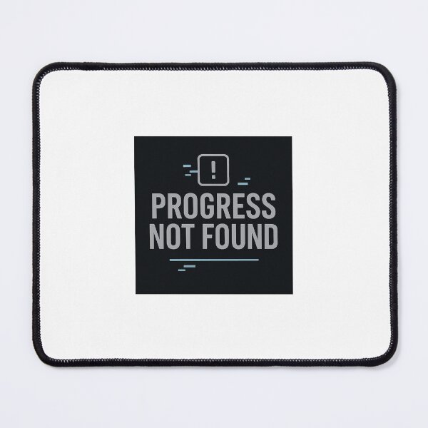 Item preview, Progress Not Found – Error Message Tee designed and sold by Respawned.