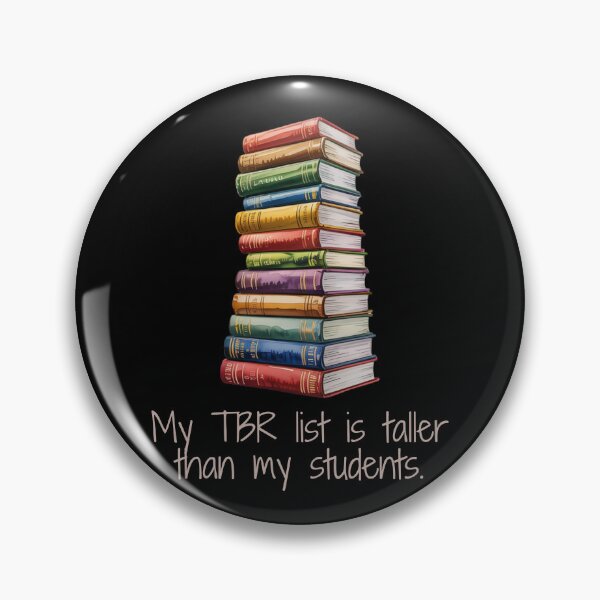 Item preview, My TBR List is Taller Than My Students designed and sold by theartfulaspie.