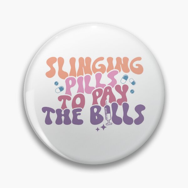 Item preview, Slinging Pills to Pay the Bills – Funny Nurse Quote designed and sold by artcultreone.