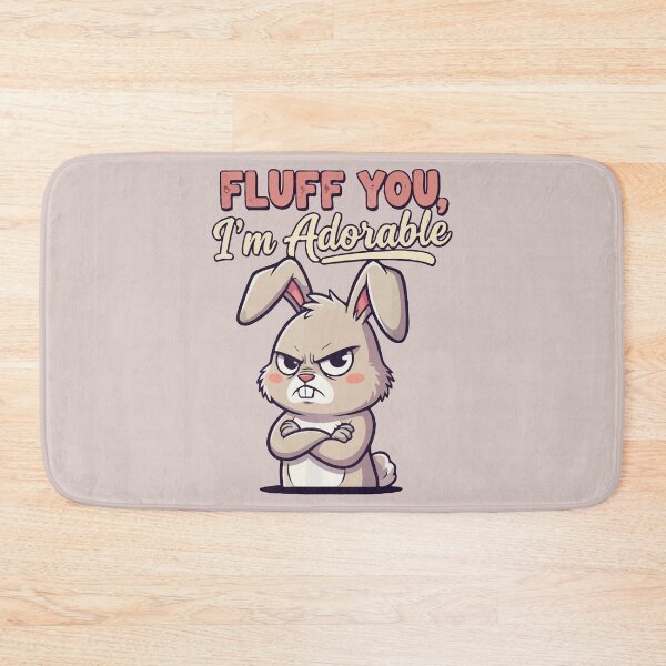 Item preview, Fluff You, I'm Adorable designed and sold by Amir Faysal.