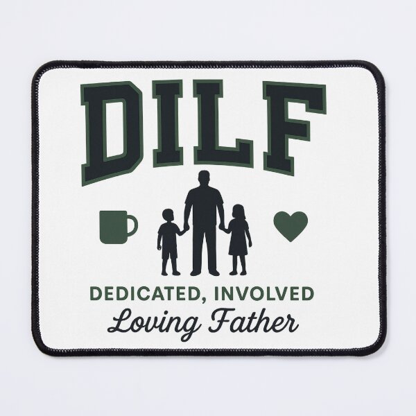 Item preview, DILF – Dedicated, Involved, Loving Father Funny Dad meme designed and sold by LuxeGraphix.