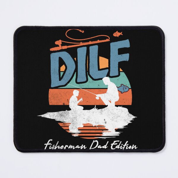 Item preview, DILF – Fisherman Dad Edition Funny Fishing designed and sold by LuxeGraphix.