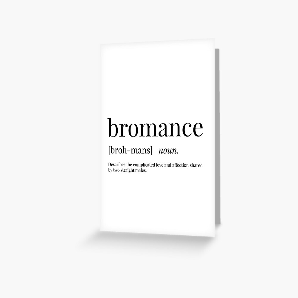 bromance-definition-greeting-card-by-definingprints-redbubble