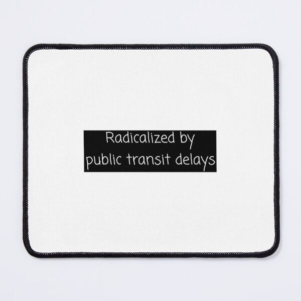 Item preview, Radicalized by public transit delays bumper sticker designed and sold by frozencoco.