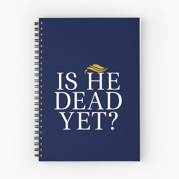 Item preview, Is He Dead Yet? designed and sold by BootsBoots.