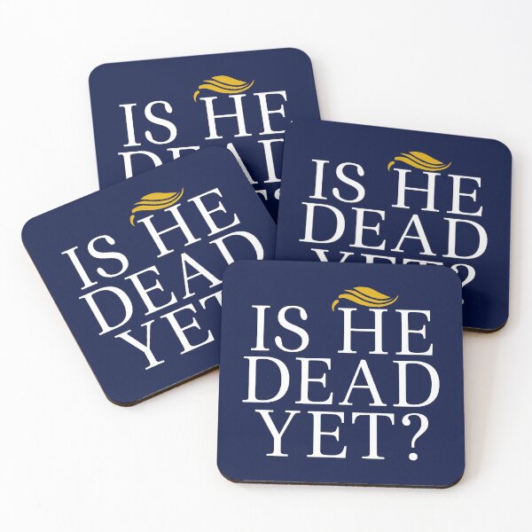 Item preview, Is He Dead Yet? designed and sold by BootsBoots.