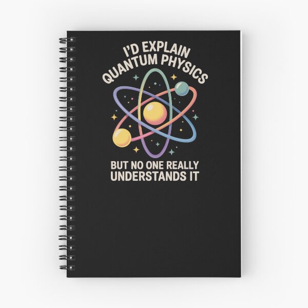 Item preview, I'd explain quantum physics, but no one really understands it designed and sold by NoetherSym.