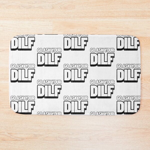 Item preview, Go Ask Your DILF – Funny Daddy saying | Bold Sarcastic Humor designed and sold by LuxeGraphix.