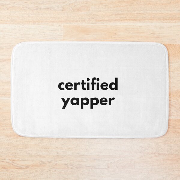 Item preview, certified yapper designed and sold by drymartini52.
