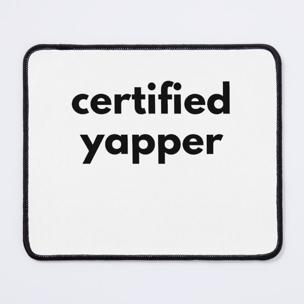 Item preview, certified yapper designed and sold by drymartini52.