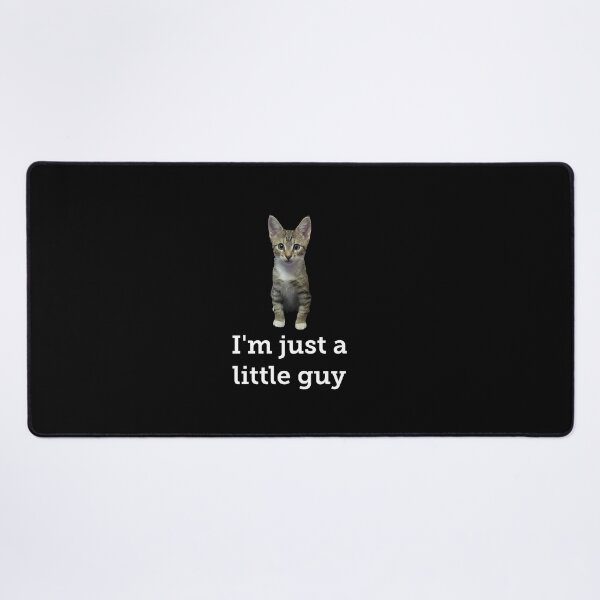 Item preview, Im Just A Little Guy Cat Meme designed and sold by PhunkyPhunnys.