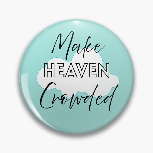 Item preview, Make Heaven Crowded designed and sold by alczar.