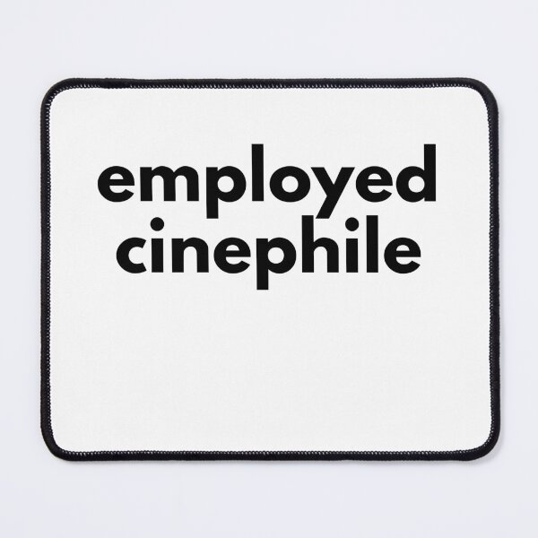 Item preview, employed cinephile designed and sold by drymartini52.