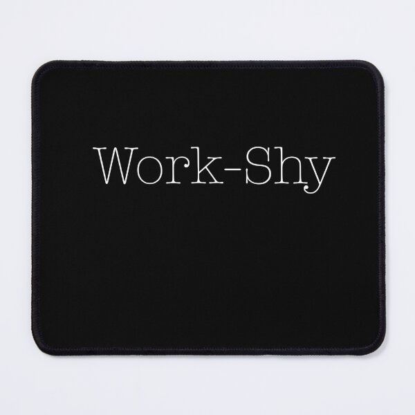 Item preview, I'm a bit "Work-Shy" designed and sold by GraphicsMark.
