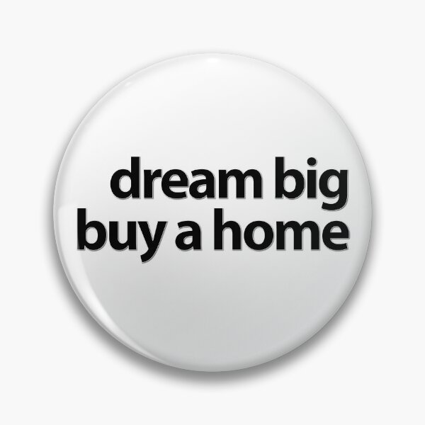 Item preview, Dream Big Buy a Home designed and sold by Kevin Michael McCall.