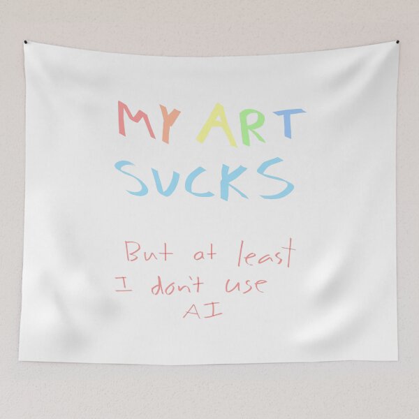 Item preview, My Art Sucks (But at least I don't use AI) designed and sold by JadeArmadillo.