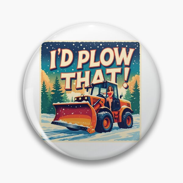 Item preview, I'd plow that! designed and sold by NicMacTees.