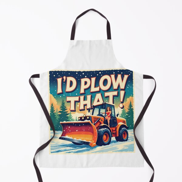 Item preview, I'd plow that! designed and sold by NicMacTees.