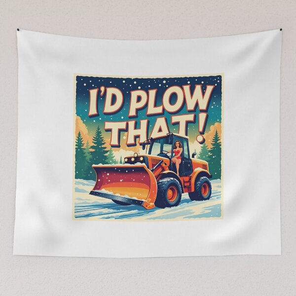 Item preview, I'd plow that! designed and sold by NicMacTees.