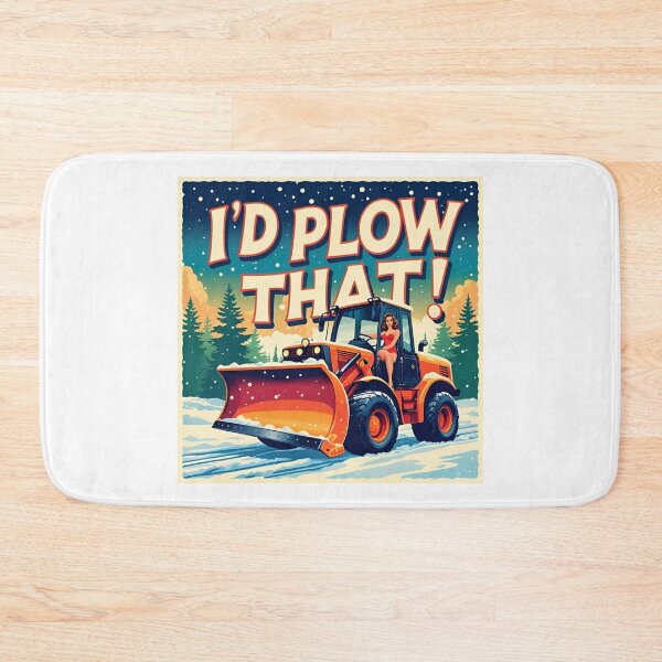 Item preview, I'd plow that! designed and sold by NicMacTees.