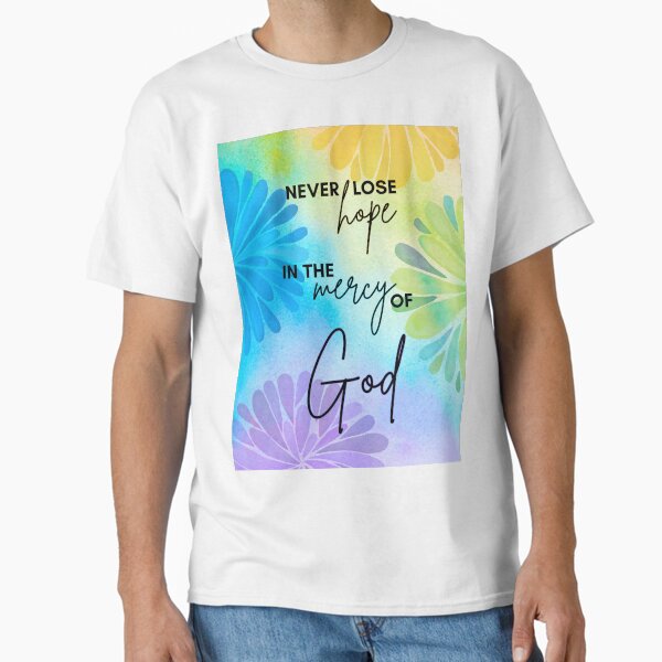 Item preview, Never lose hope in the mercy of God designed and sold by k80boo.