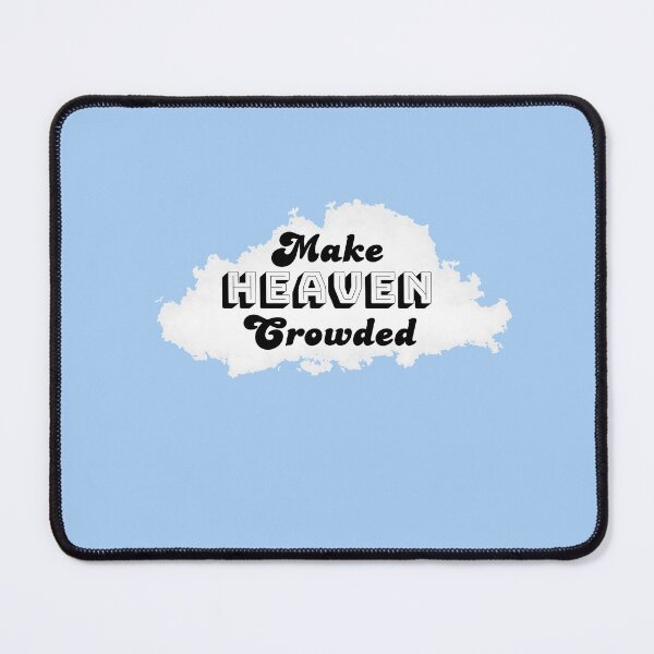 Item preview, Make Heaven Crowded designed and sold by alczar.