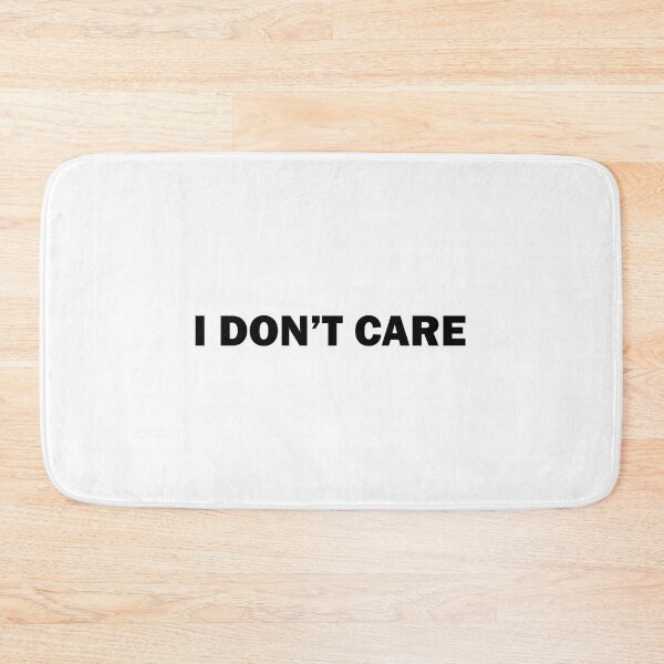 Item preview, I don't care  designed and sold by designing01Ar3.