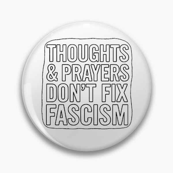 Item preview, Thoughts & Prayers Don't Fix Fascism designed and sold by godlessmom.