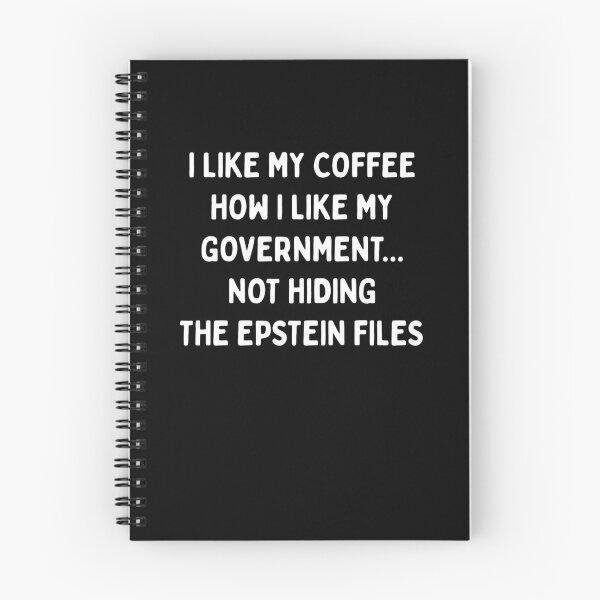 Item preview, I LIKE MY COFFEE HOW I LIKE MY GOVERNMENT.... NOT HIDING THE EPSTEIN FILES (White Font) | Resist Protest | Fight The Power designed and sold by SabbaticalSteve.