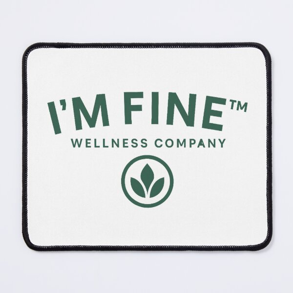 Item preview, I’m Fine – Wellness Company designed and sold by slavmod.