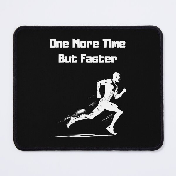 Item preview, Running One More Time But Faster designed and sold by DrivenByGrit.