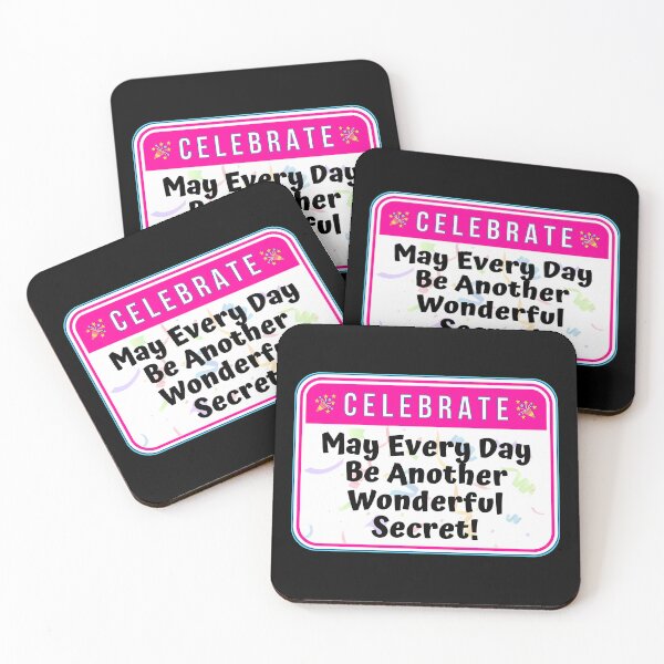 Item preview, CELEBRATE:  May Every Day Be Another Wonderful Secret! - funny celebration signs designed and sold by DesignsFromTW-S.