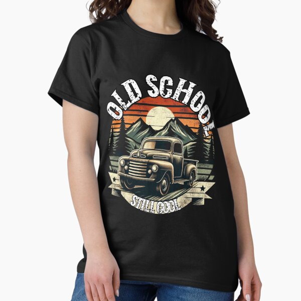Item preview, Old School is Still Cool Shirt, Classic Pickup Truck designed and sold by LLdreams.