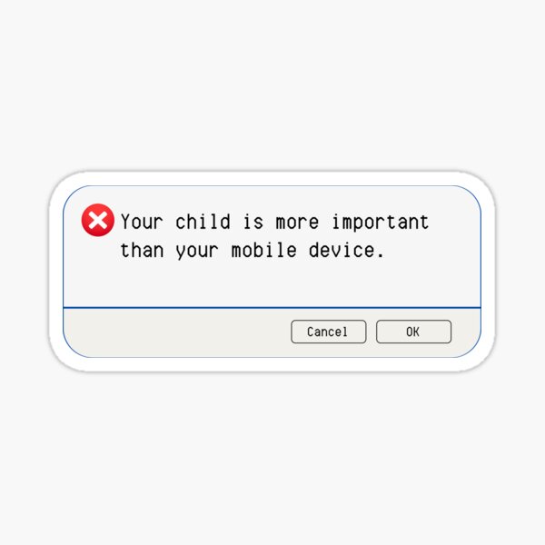 Aperçu de l'œuvre ERREUR INATTENDUE : Votre enfant est plus important que votre appareil mobile. - Panneaux informatiques amusants créée et vendue par DesignsFromTW-S.