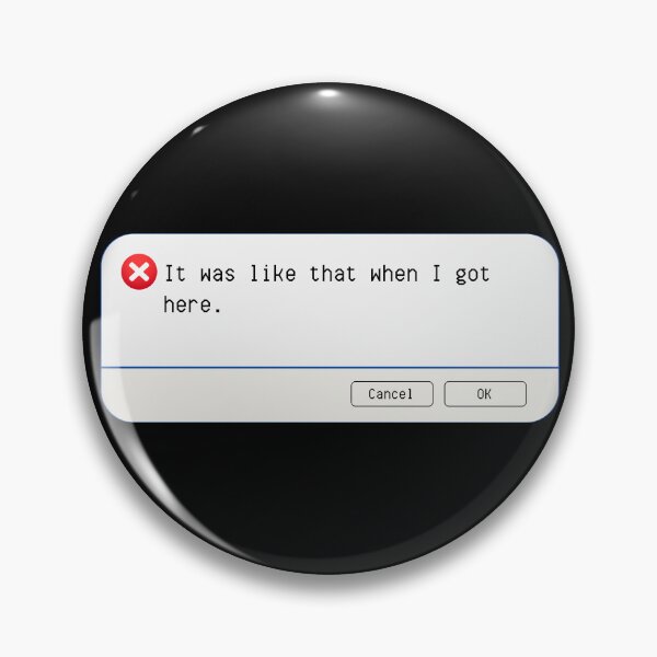 Item preview, UNEXPECTED ERROR:  It was like that when I got here. - funny computer signs designed and sold by DesignsFromTW-S.