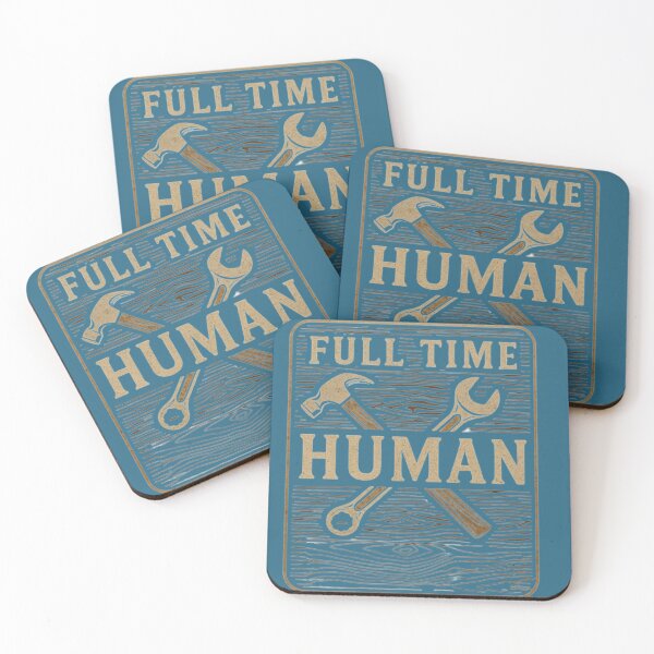 Item preview, Full Time Human  designed and sold by BreakupCentral.