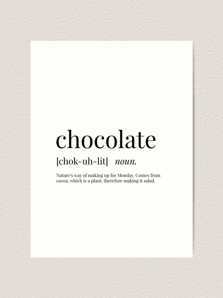 "Chocolate Definition" Art Print for Sale by definingprints Redbubble
