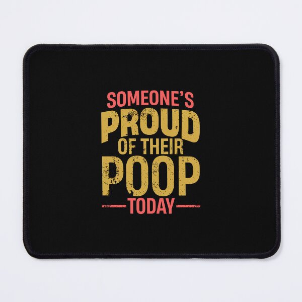 Item preview, Someone’s Proud of Their Poop Today – Funny Bathroom Sarcastic Humor designed and sold by Cree8if.