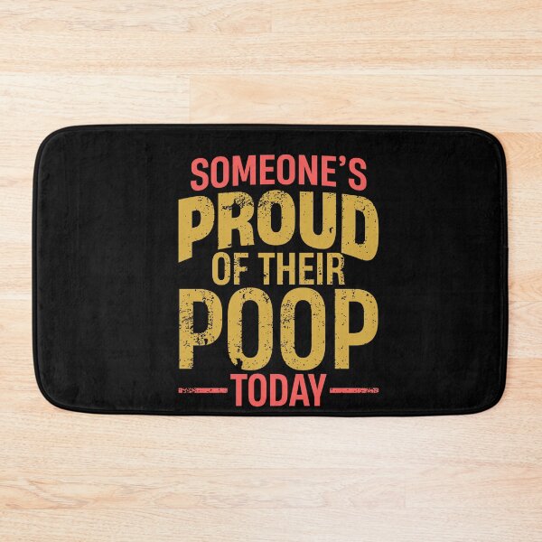 Item preview, Someone’s Proud of Their Poop Today – Funny Bathroom Sarcastic  Humor  designed and sold by Cree8if.