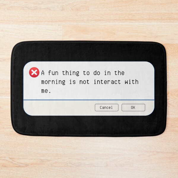 Item preview, UNEXPECTED ERROR:  A fun thing to do in the morning is not interact with me. - funny computer signs designed and sold by DesignsFromTW-S.