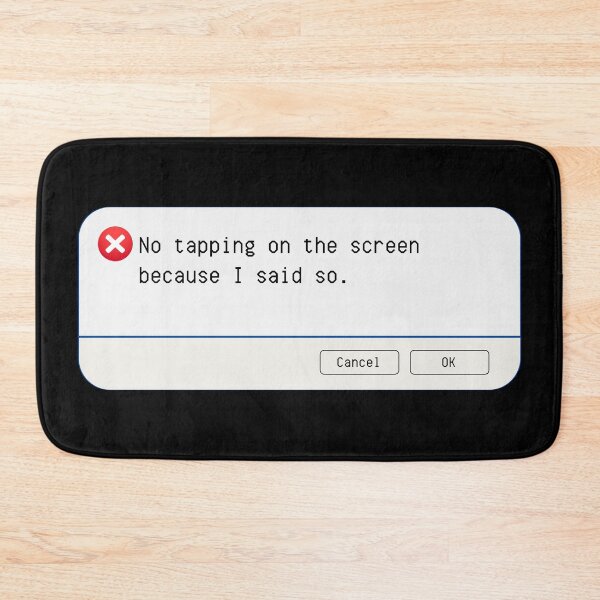 Item preview, UNEXPECTED ERROR:  No tapping on the screen because I said so. - funny computer signs designed and sold by DesignsFromTW-S.