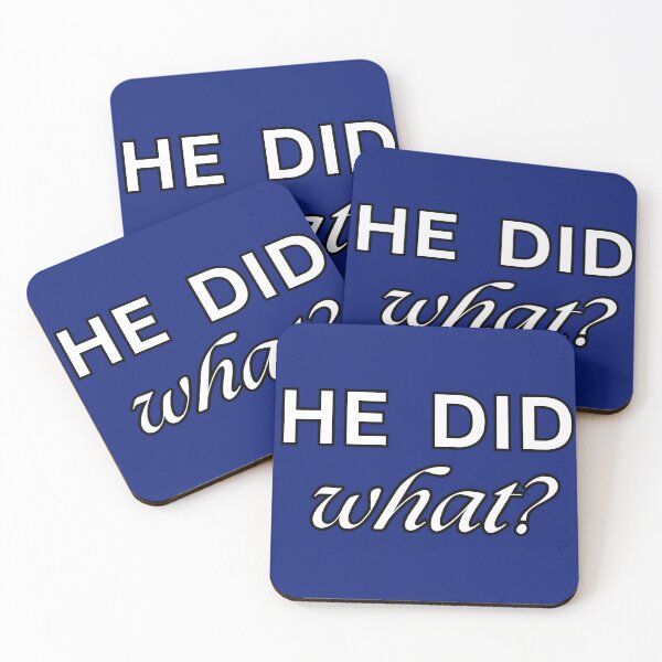 Item preview, HE DID what? designed and sold by BreakupCentral.