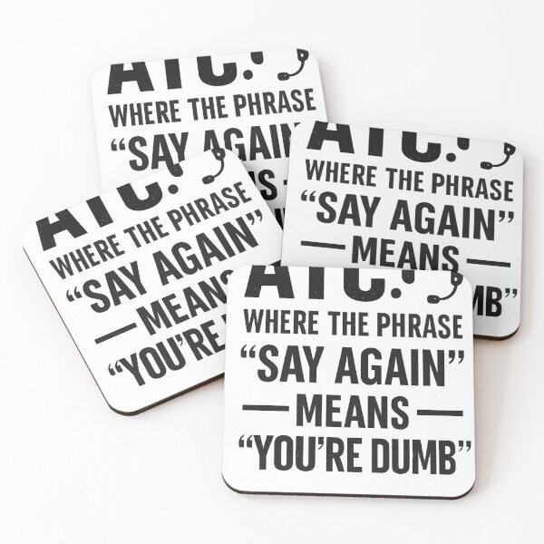 Item preview, Where the Phrase ‘Say Again’ Means ‘You’re Dumb (Black Text) designed and sold by RetiredAndRude.