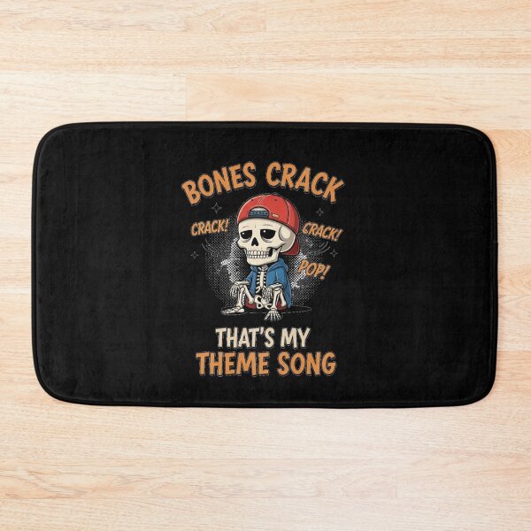 Item preview, Bones Crack – That’s My Theme Song | Funny Skeleton & Aging Joke designed and sold by Bowniko^^.